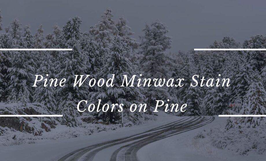 Pine Wood Minwax Stain Colors On Pine: