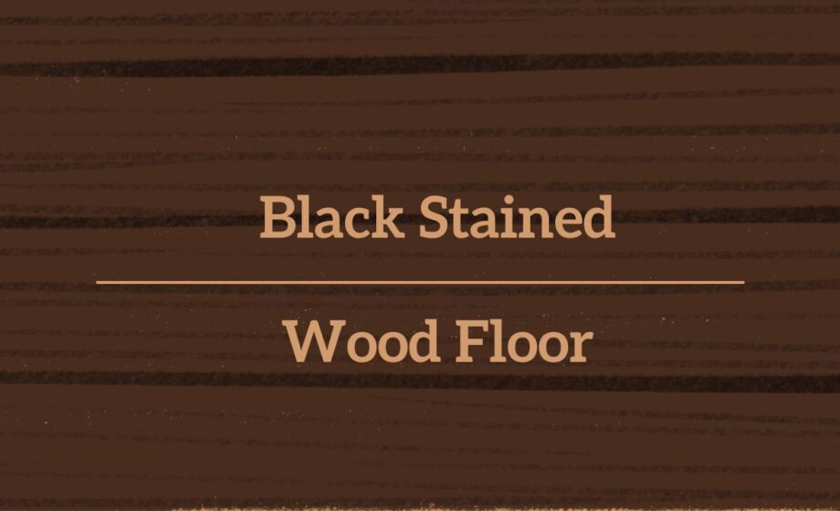 Black Stained Wood Floor