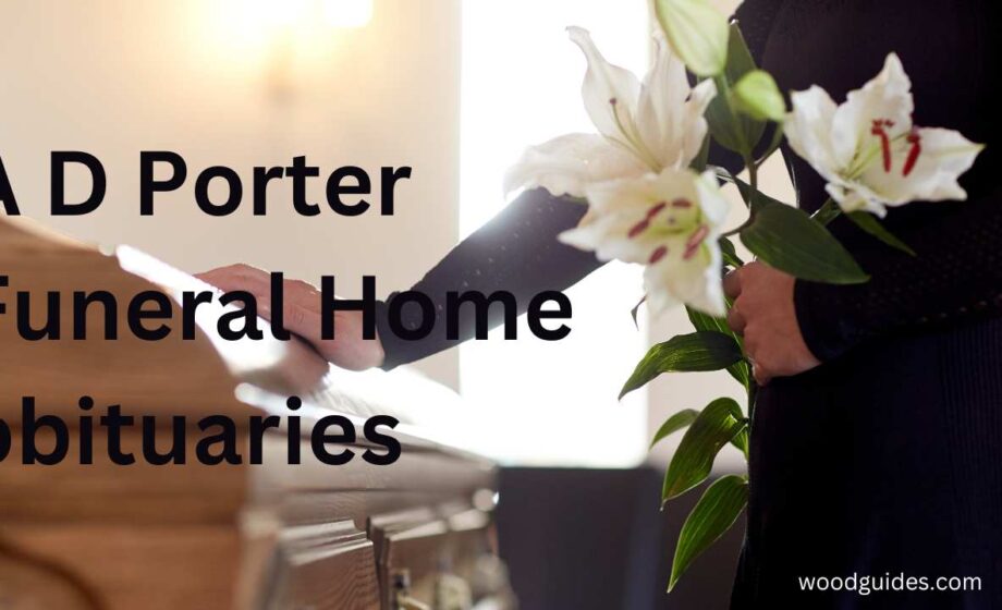 A D Porter Funeral Home obituaries