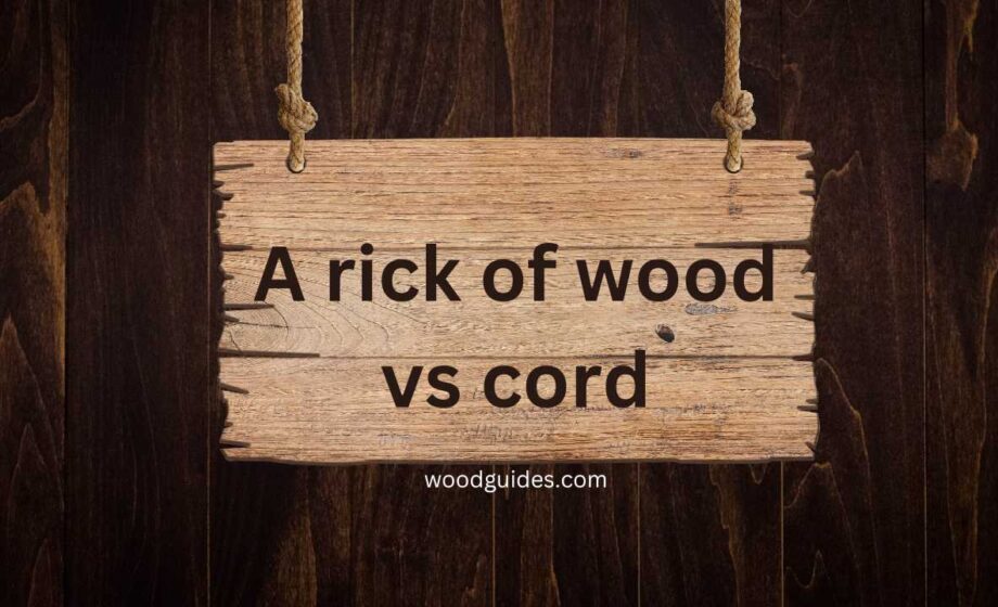 A rick of wood vs cord