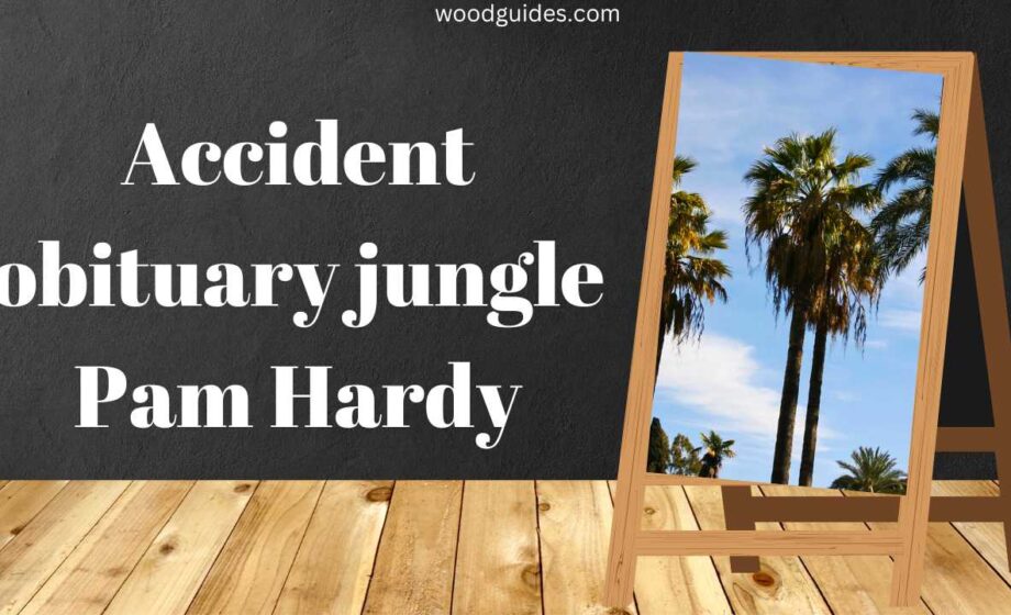 Accident obituary jungle Pam Hardy